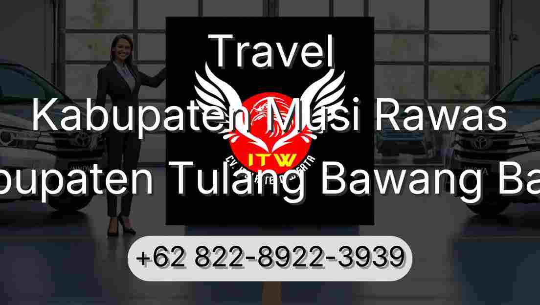 Travel Kabupaten Musi Rawas Kabupaten Tulang Bawang Barat
