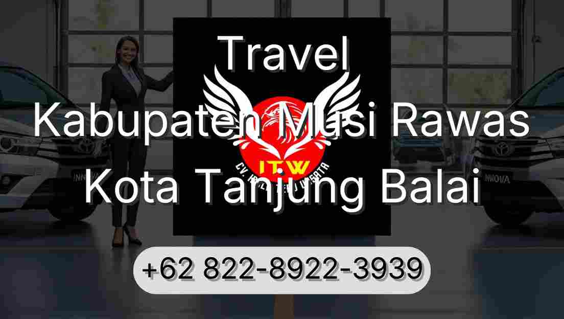 Travel Kabupaten Musi Rawas Kota Tanjung Balai