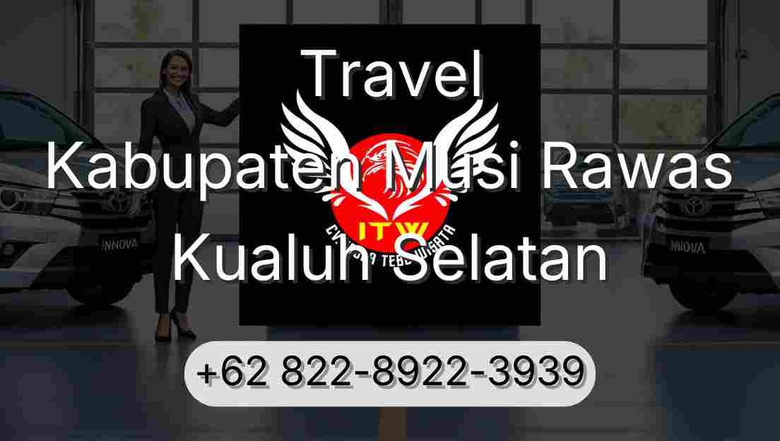 Travel Kabupaten Musi Rawas Kualuh Selatan