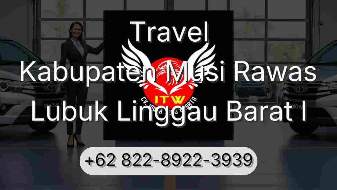 Travel Kabupaten Musi Rawas Lubuk Linggau Barat I