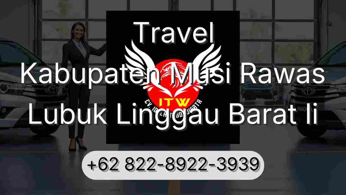 Travel Kabupaten Musi Rawas Lubuk Linggau Barat Ii