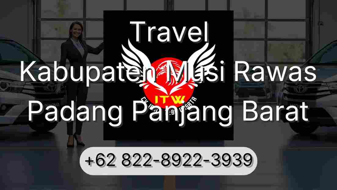 Travel Kabupaten Musi Rawas Padang Panjang Barat