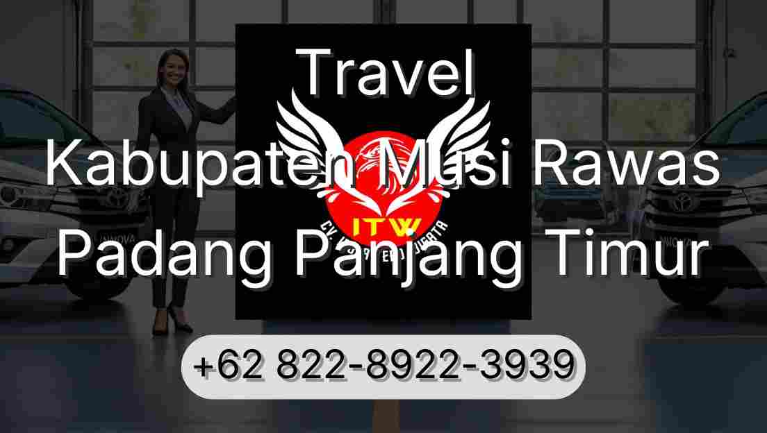 Travel Kabupaten Musi Rawas Padang Panjang Timur