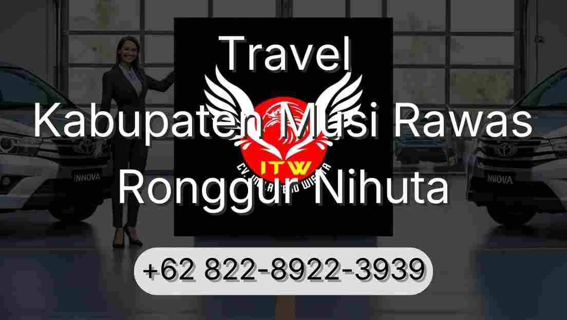 Travel Kabupaten Musi Rawas Ronggur Nihuta