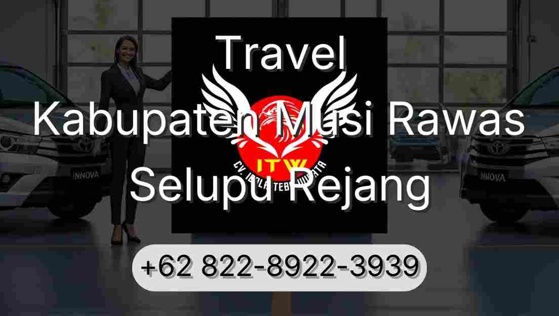 Travel Kabupaten Musi Rawas Selupu Rejang