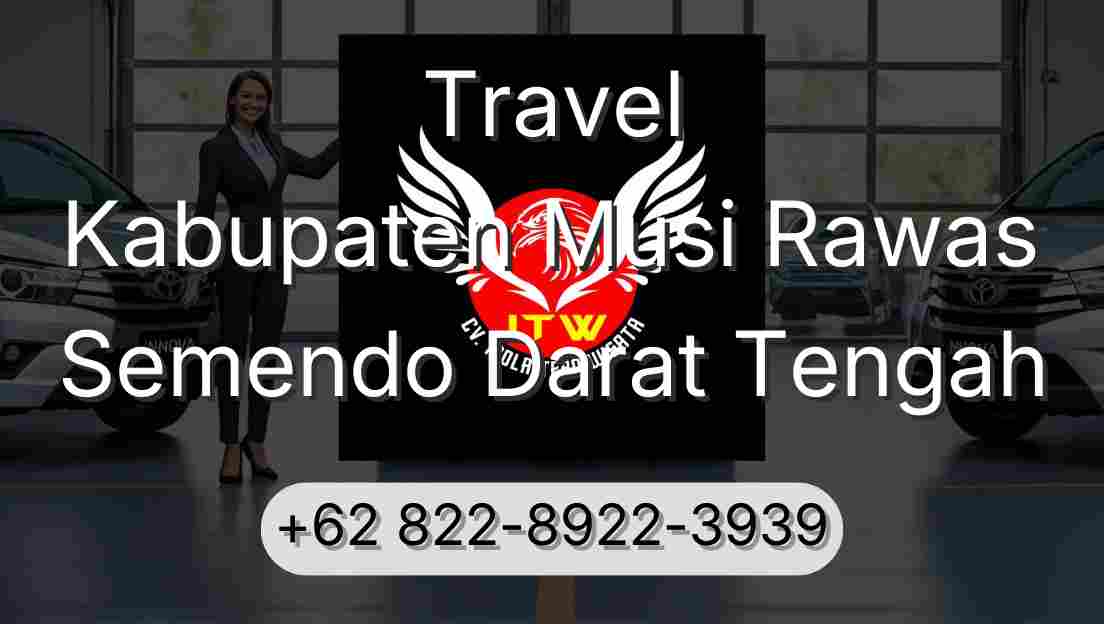 Travel Kabupaten Musi Rawas Semendo Darat Tengah