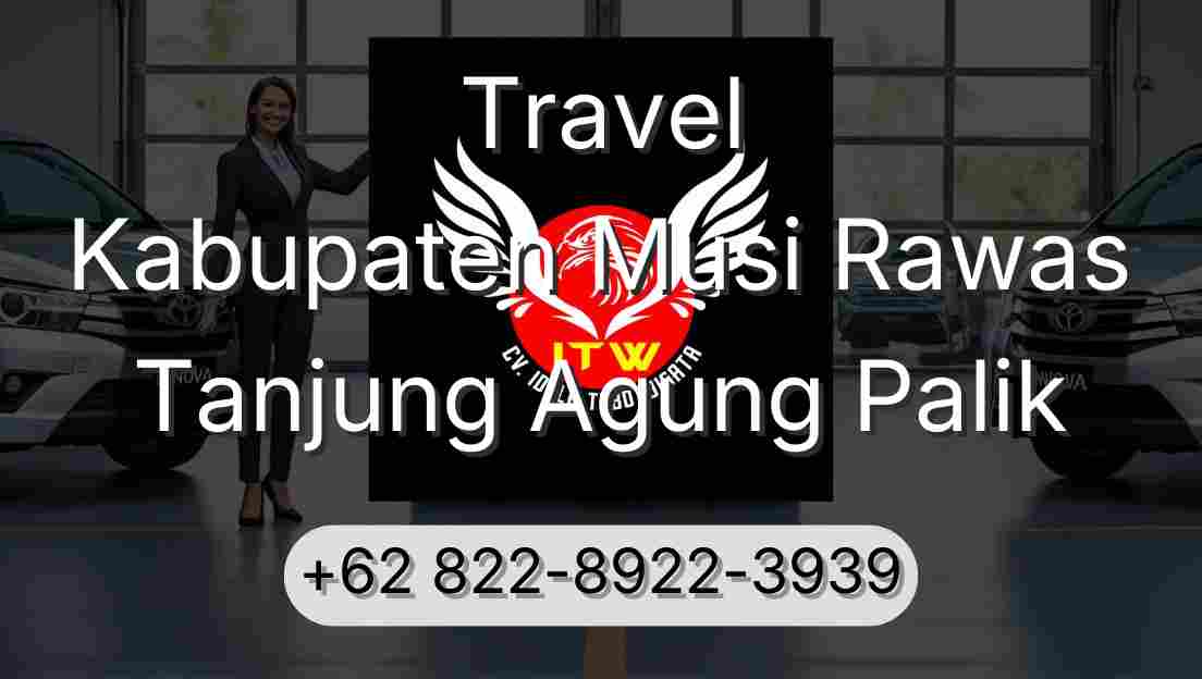 Travel Kabupaten Musi Rawas Tanjung Agung Palik