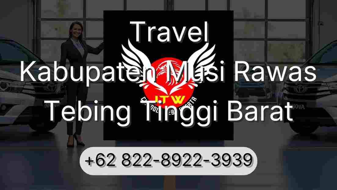 Travel Kabupaten Musi Rawas Tebing Tinggi Barat