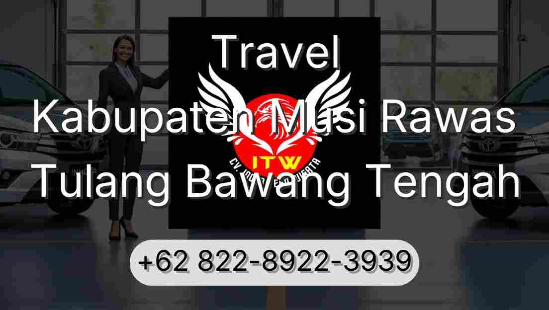 Travel Kabupaten Musi Rawas Tulang Bawang Tengah