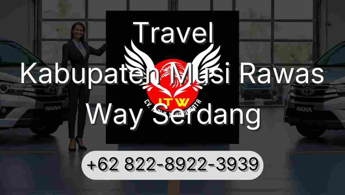 Travel Kabupaten Musi Rawas Way Serdang