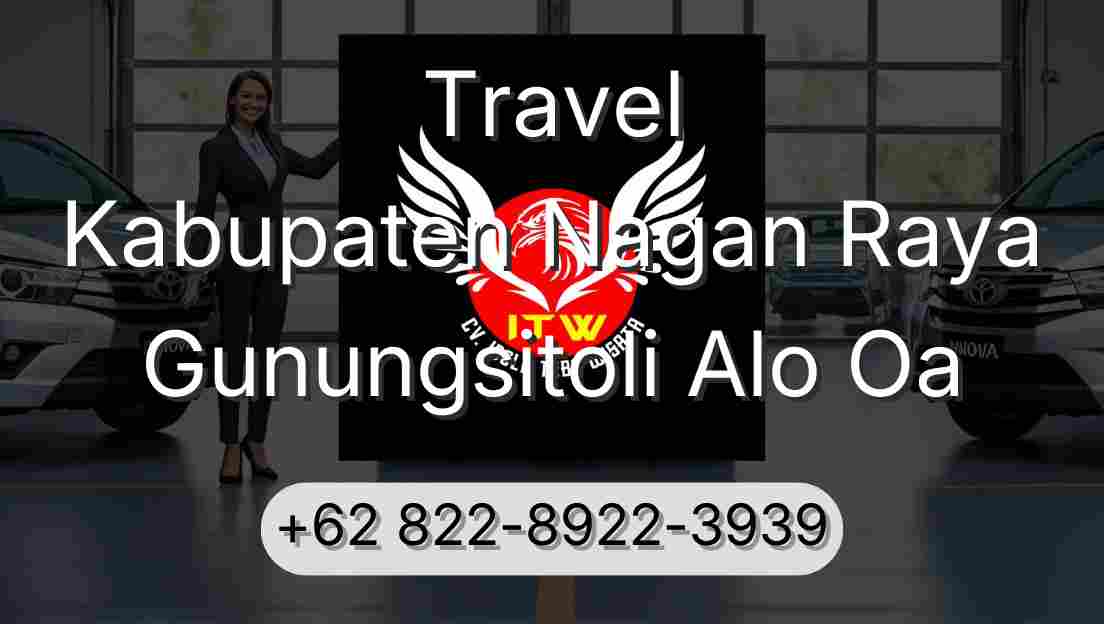 Travel Kabupaten Nagan Raya Gunungsitoli Alo Oa