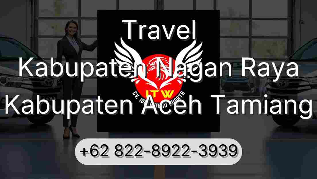 Travel Kabupaten Nagan Raya Kabupaten Aceh Tamiang