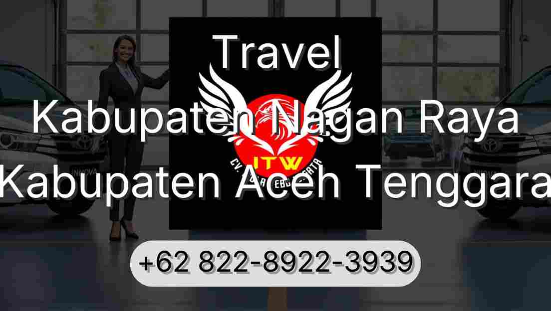 Travel Kabupaten Nagan Raya Kabupaten Aceh Tenggara