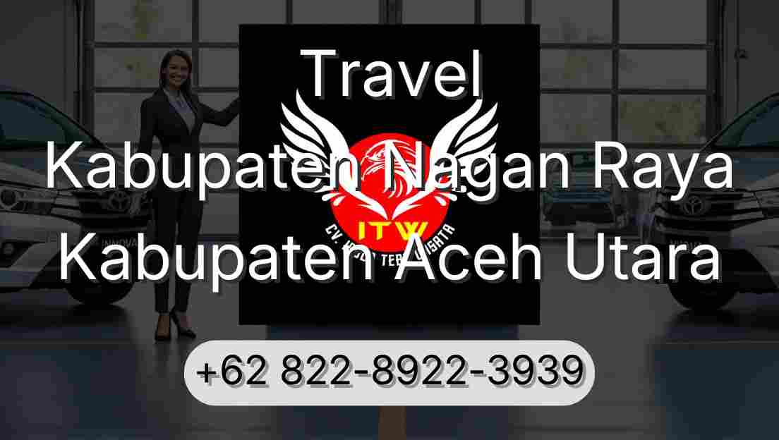 Travel Kabupaten Nagan Raya Kabupaten Aceh Utara
