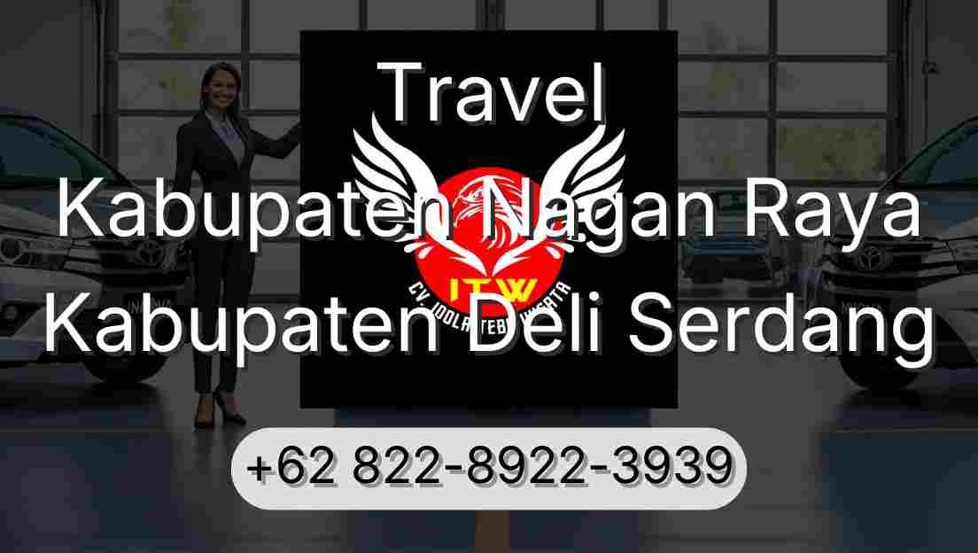 Travel Kabupaten Nagan Raya Kabupaten Deli Serdang