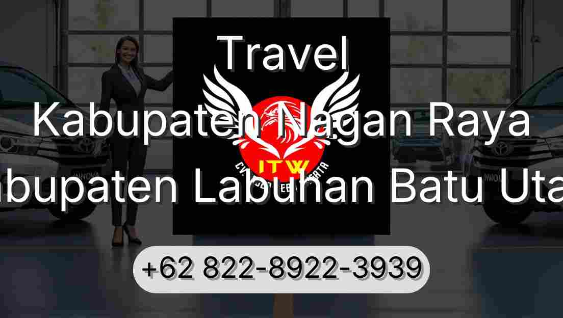 Travel Kabupaten Nagan Raya Kabupaten Labuhan Batu Utara