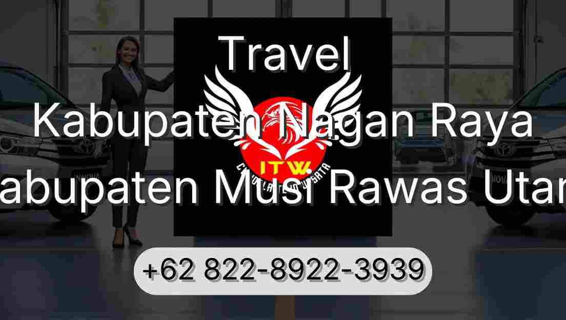 Travel Kabupaten Nagan Raya Kabupaten Musi Rawas Utara