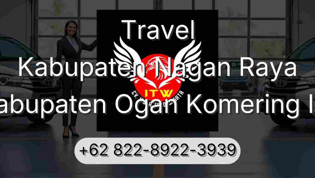 Travel Kabupaten Nagan Raya Kabupaten Ogan Komering Ilir