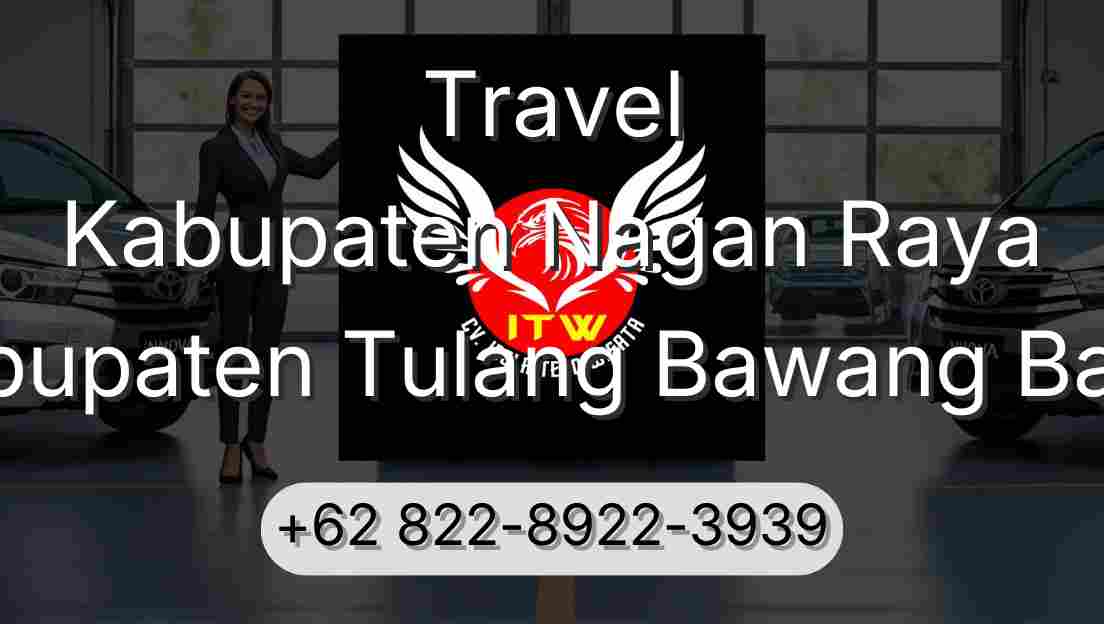 Travel Kabupaten Nagan Raya Kabupaten Tulang Bawang Barat