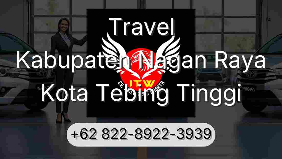 Travel Kabupaten Nagan Raya Kota Tebing Tinggi