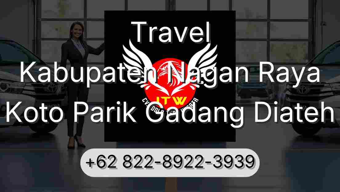 Travel Kabupaten Nagan Raya Koto Parik Gadang Diateh