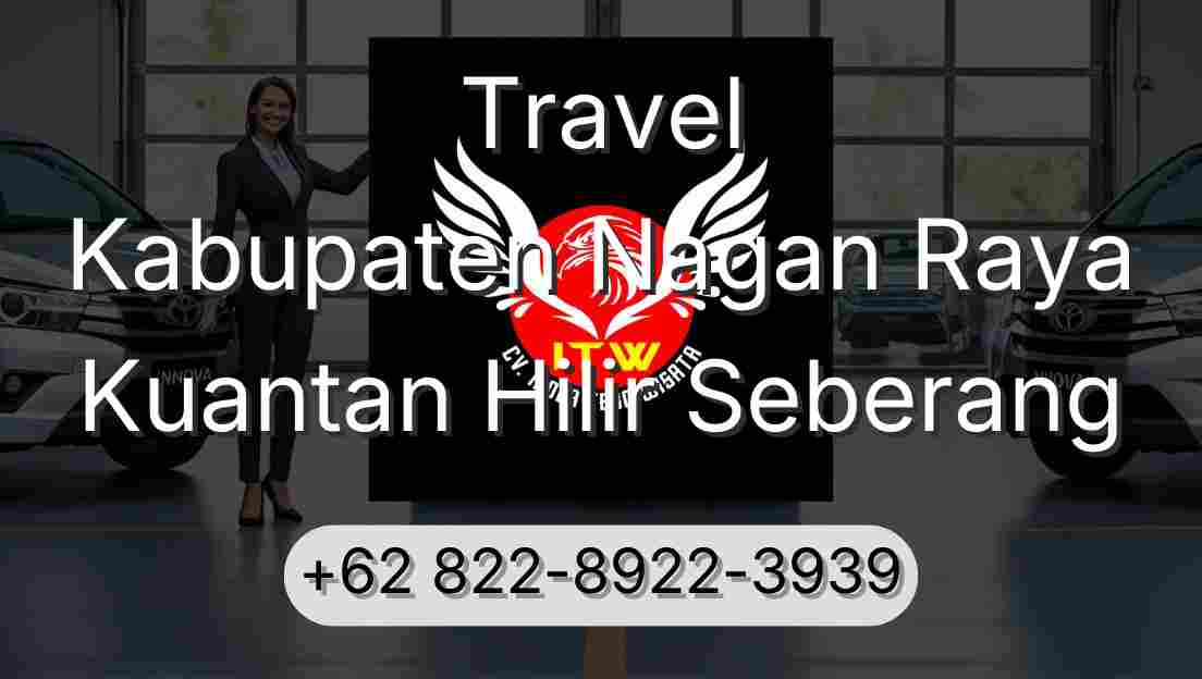 Travel Kabupaten Nagan Raya Kuantan Hilir Seberang