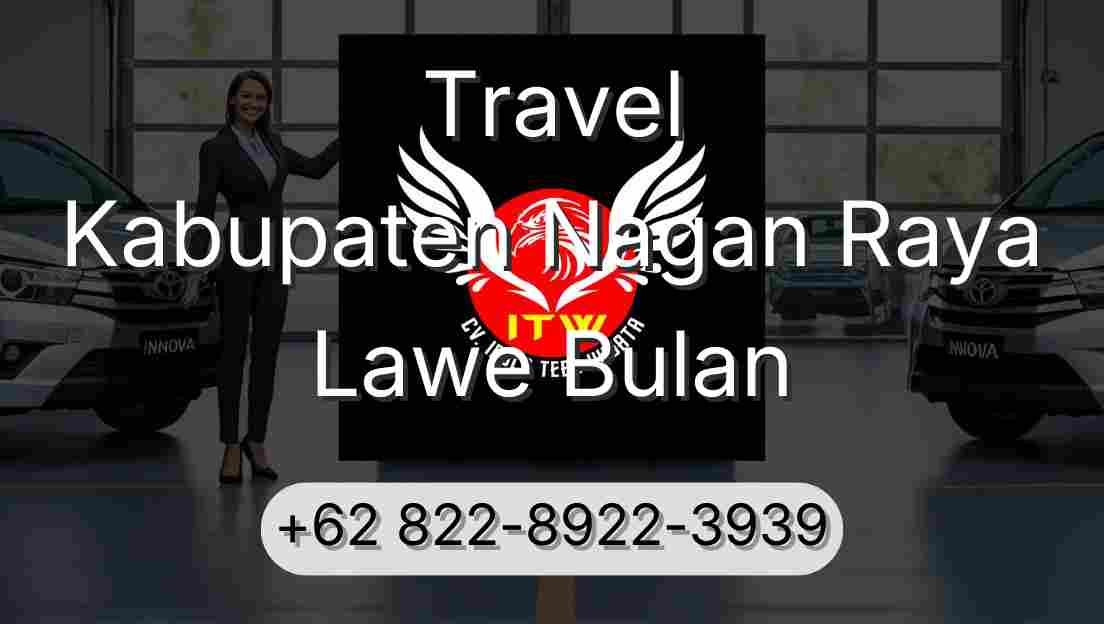 Travel Kabupaten Nagan Raya Lawe Bulan