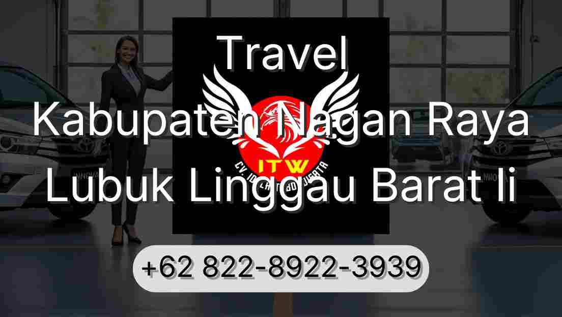 Travel Kabupaten Nagan Raya Lubuk Linggau Barat Ii