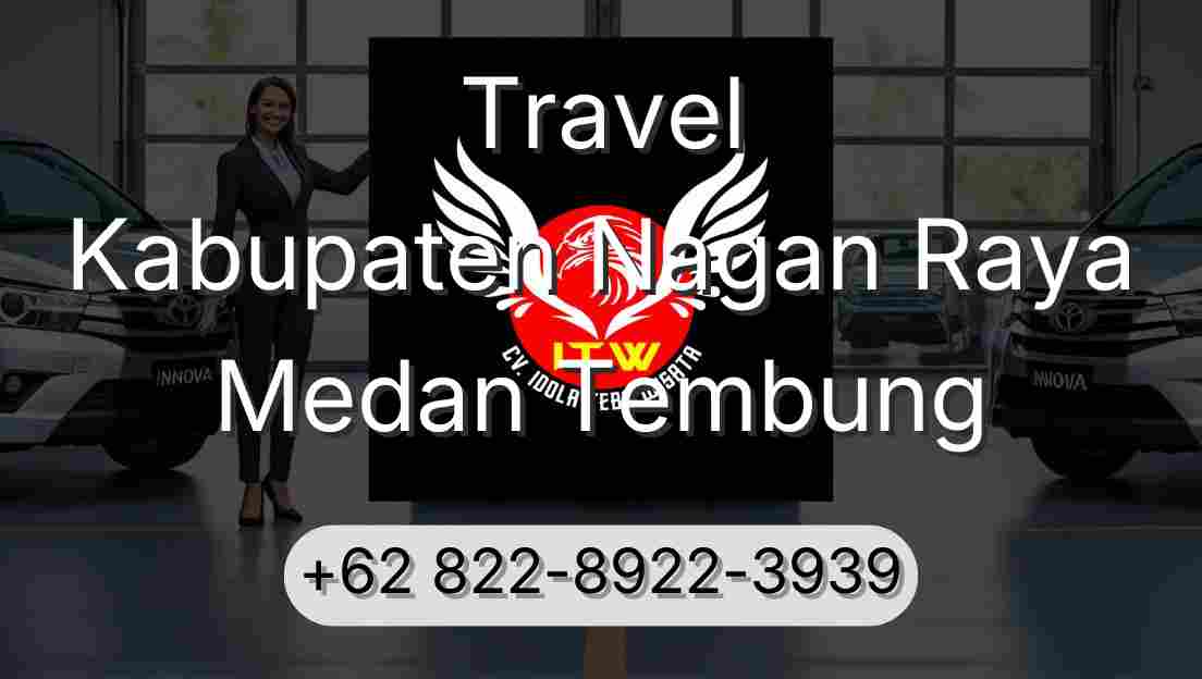 Travel Kabupaten Nagan Raya Medan Tembung