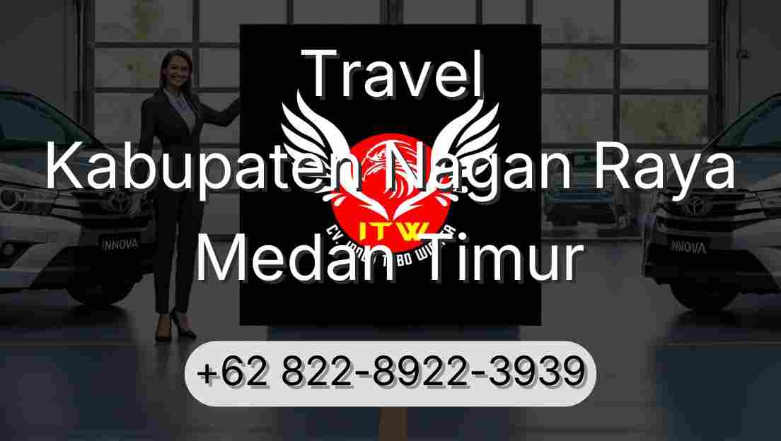 Travel Kabupaten Nagan Raya Medan Timur