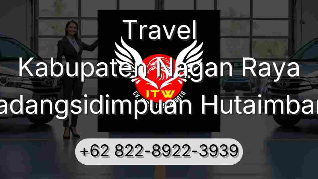 Travel Kabupaten Nagan Raya Padangsidimpuan Hutaimbaru