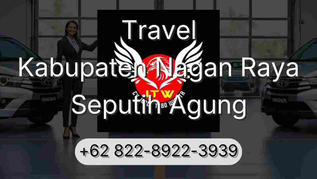 Travel Kabupaten Nagan Raya Seputih Agung