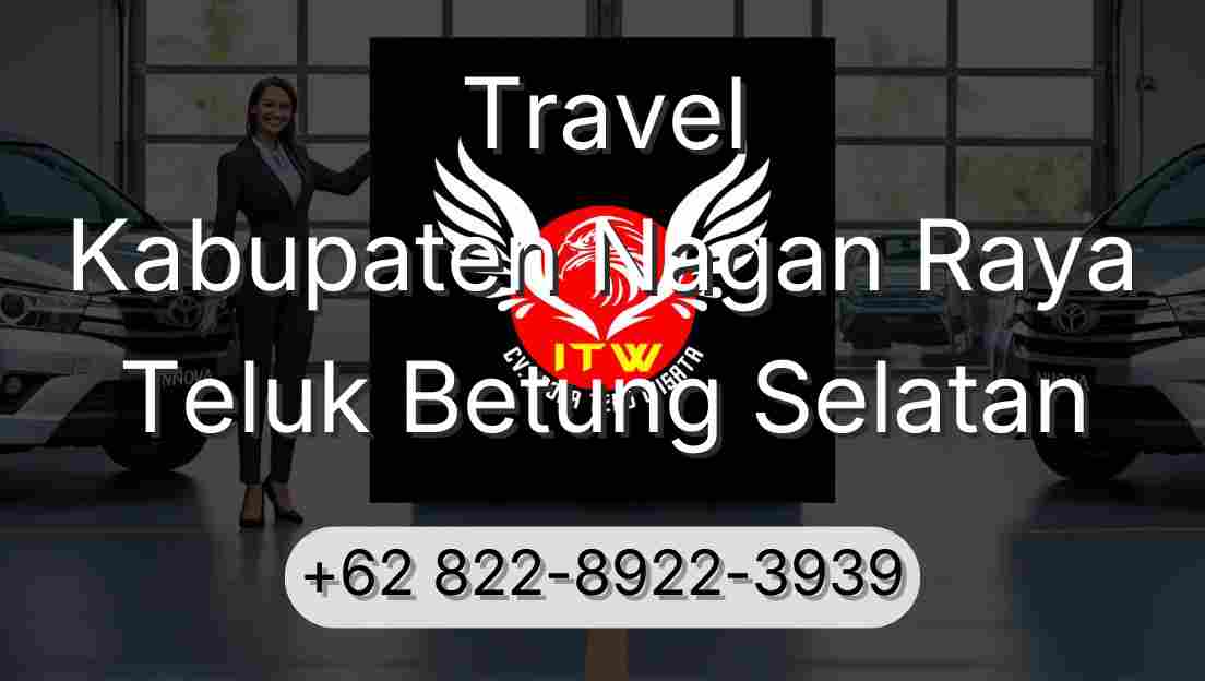Travel Kabupaten Nagan Raya Teluk Betung Selatan