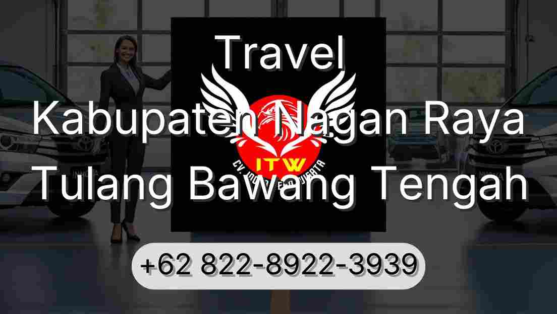 Travel Kabupaten Nagan Raya Tulang Bawang Tengah