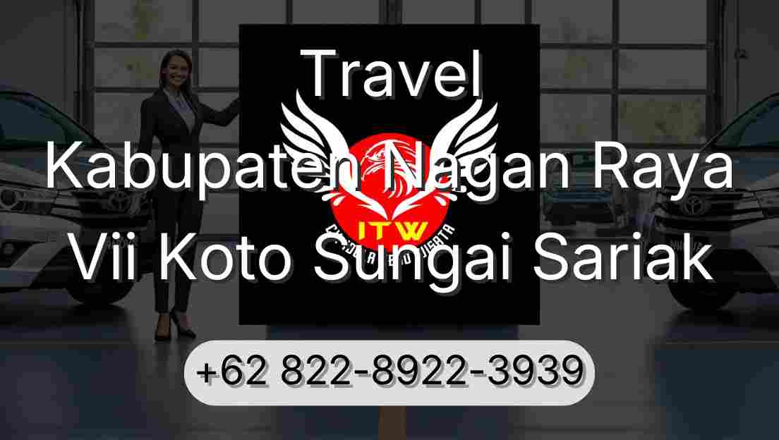 Travel Kabupaten Nagan Raya Vii Koto Sungai Sariak