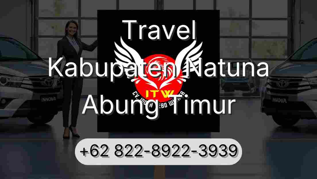Travel Kabupaten Natuna Abung Timur