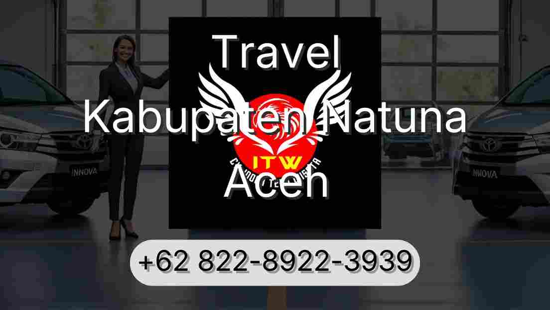 Travel Kabupaten Natuna Aceh