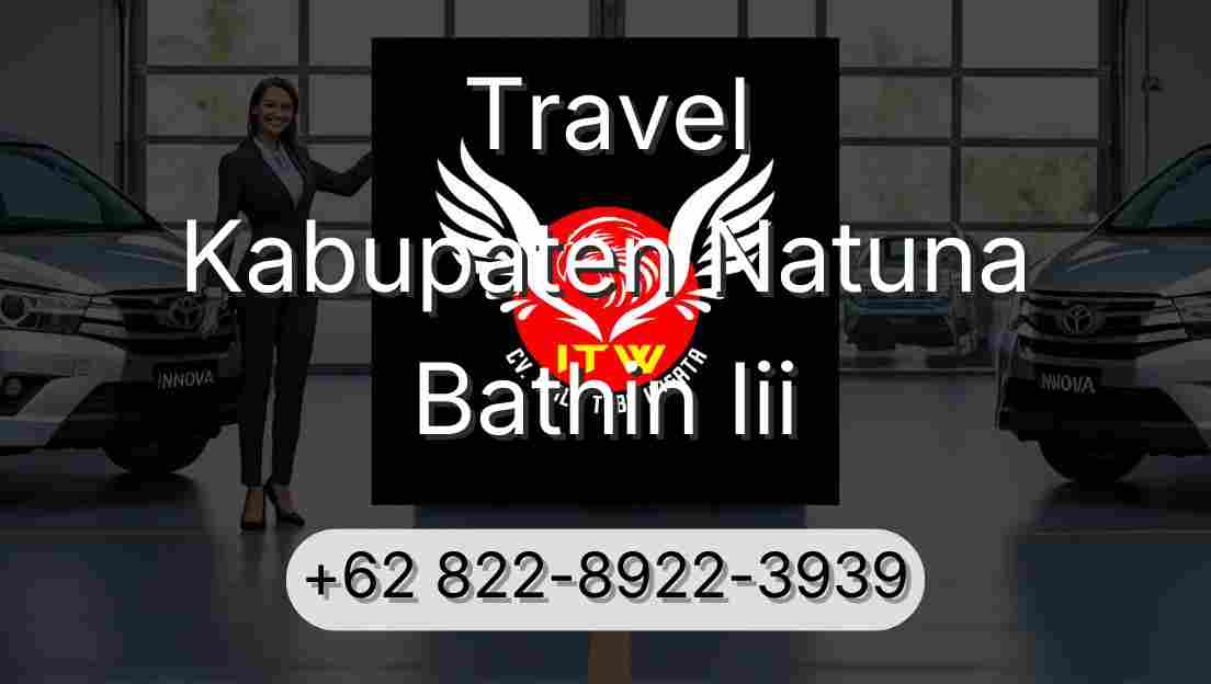 Travel Kabupaten Natuna Bathin Iii