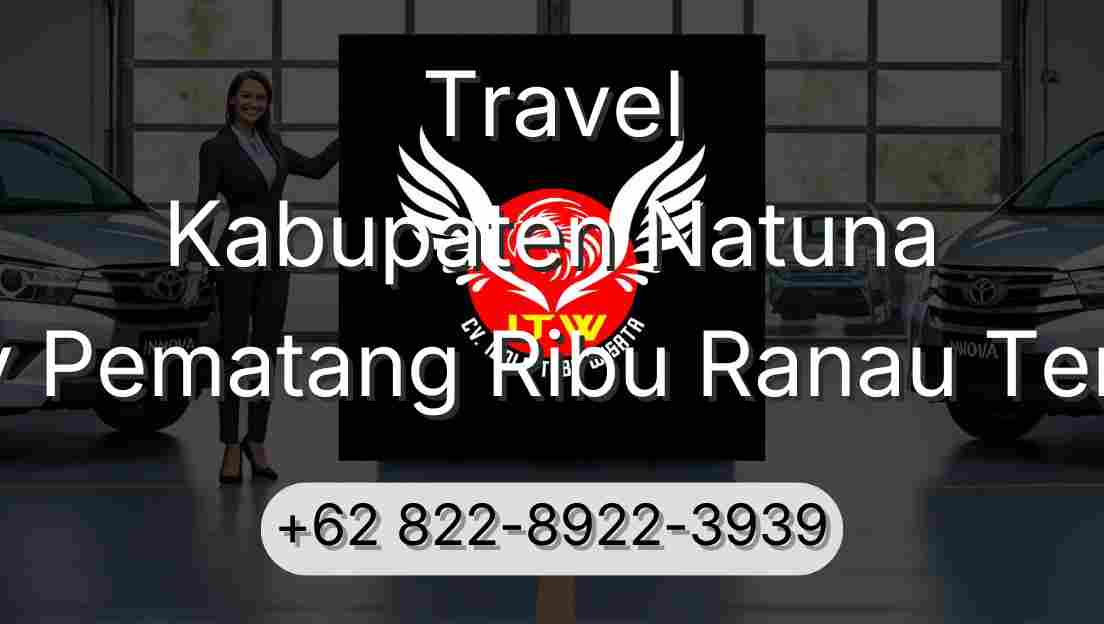 Travel Kabupaten Natuna Buay Pematang Ribu Ranau Tengah