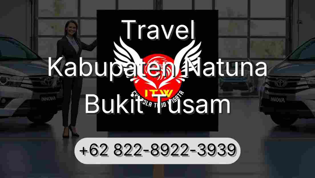 Travel Kabupaten Natuna Bukit Tusam