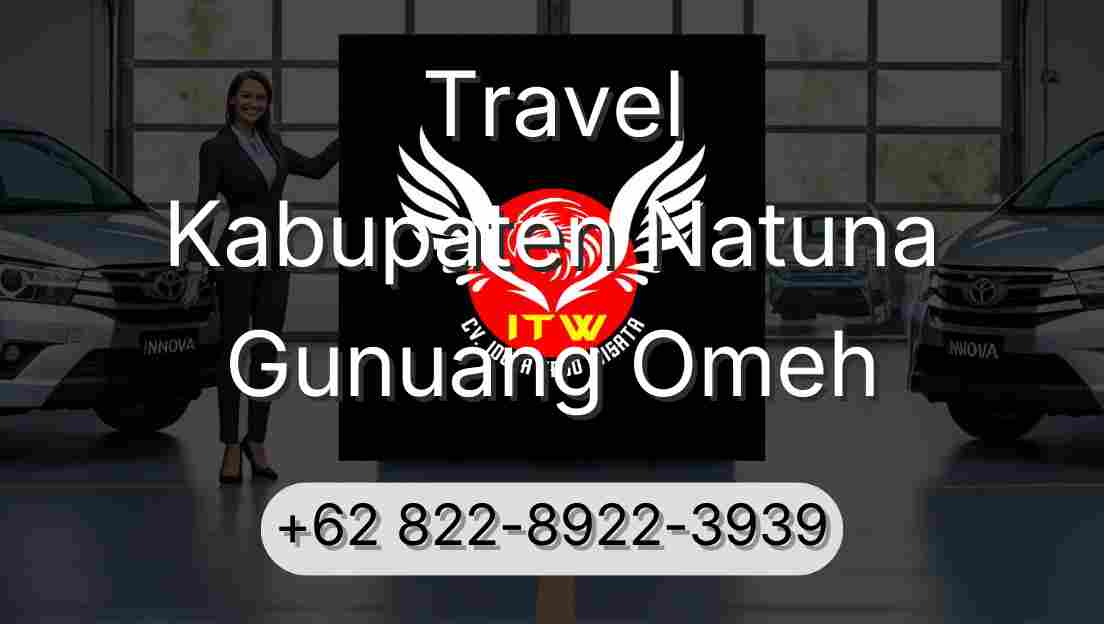 Travel Kabupaten Natuna Gunuang Omeh
