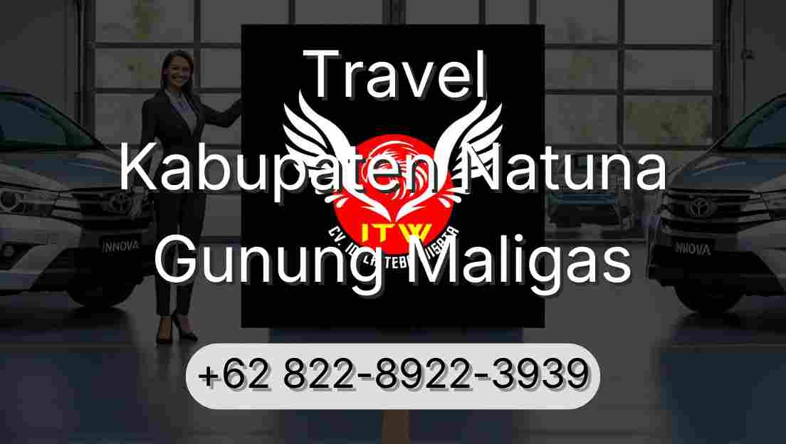 Travel Kabupaten Natuna Gunung Maligas