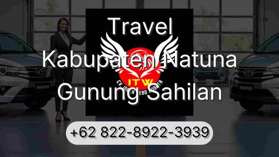 Travel Kabupaten Natuna Gunung Sahilan