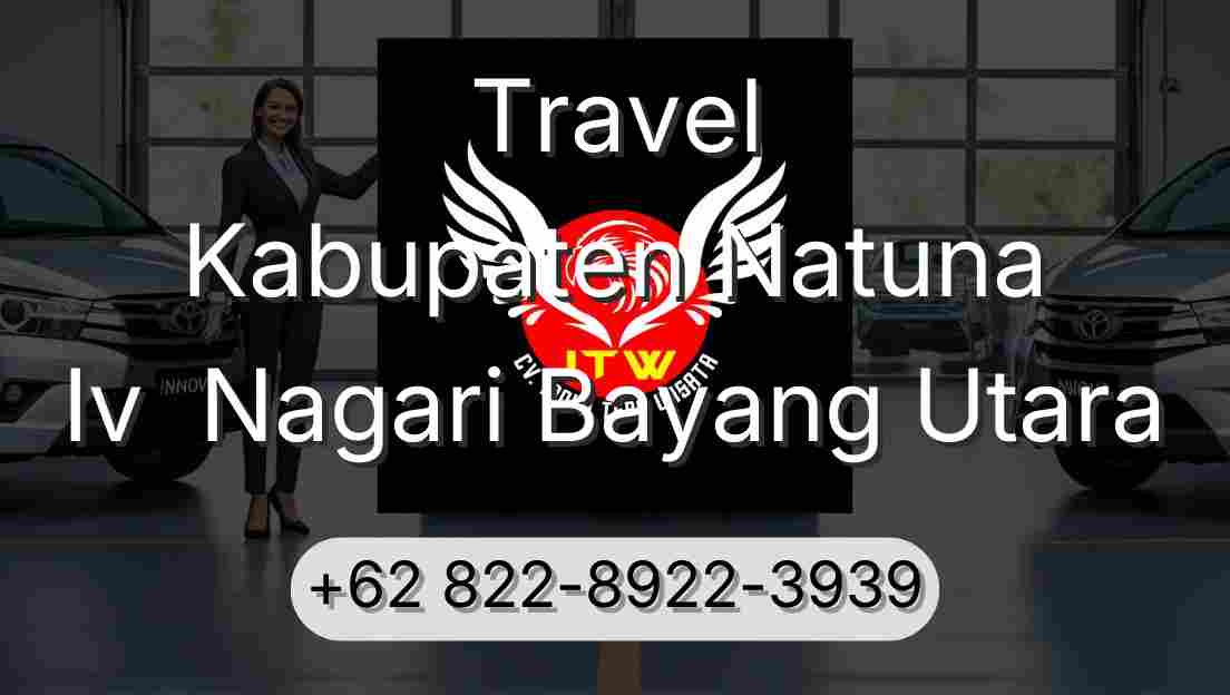 Travel Kabupaten Natuna Iv  Nagari Bayang Utara