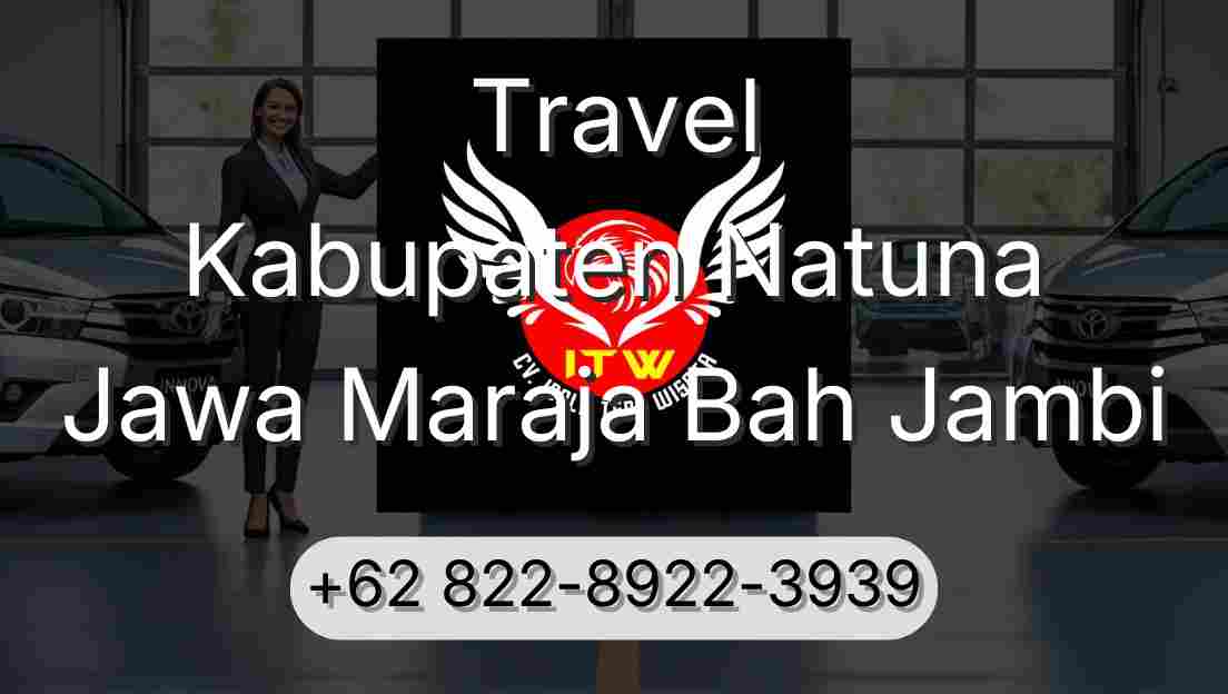 Travel Kabupaten Natuna Jawa Maraja Bah Jambi