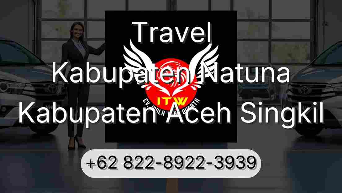 Travel Kabupaten Natuna Kabupaten Aceh Singkil