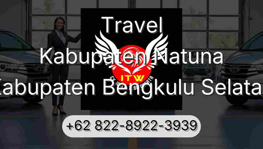 Travel Kabupaten Natuna Kabupaten Bengkulu Selatan