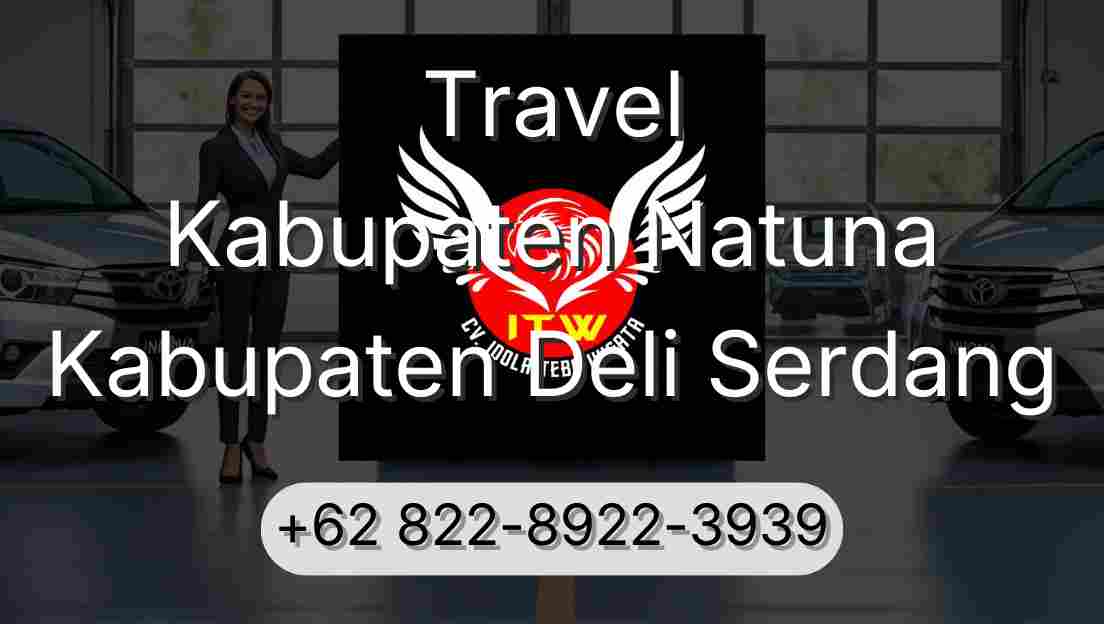 Travel Kabupaten Natuna Kabupaten Deli Serdang