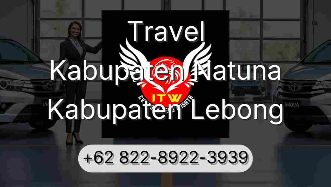 Travel Kabupaten Natuna Kabupaten Lebong