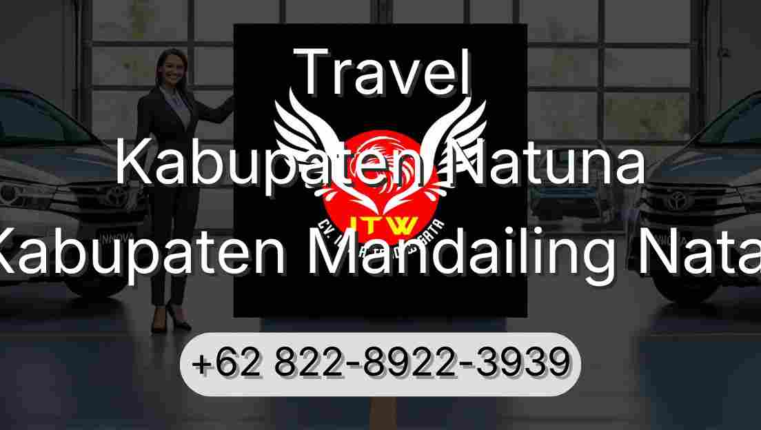 Travel Kabupaten Natuna Kabupaten Mandailing Natal